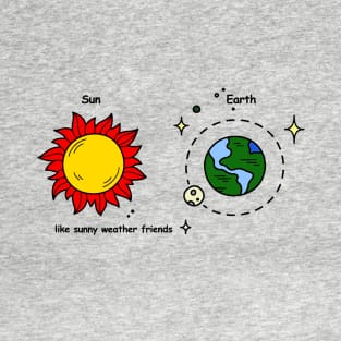 LIke Sunny Weather Friends T-Shirt